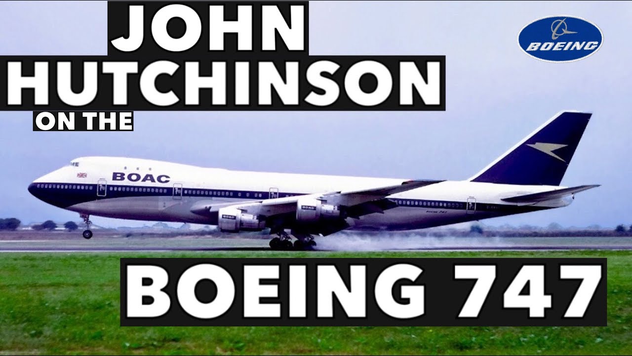 Interview with John Hutchinson on the Boeing 747