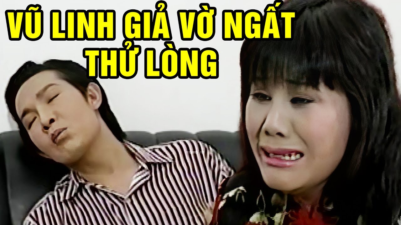 Cười ra nước mắt Vũ Linh giả vờ ngất thử lòng Tài Linh - Tuồng Cải Lương Xưa Vũ Linh, Tài Linh..