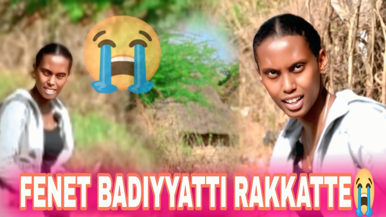 ♦️FEENEET BEEKA BARBAACHAF BAATE KARATTI RAKKATTE😭😭