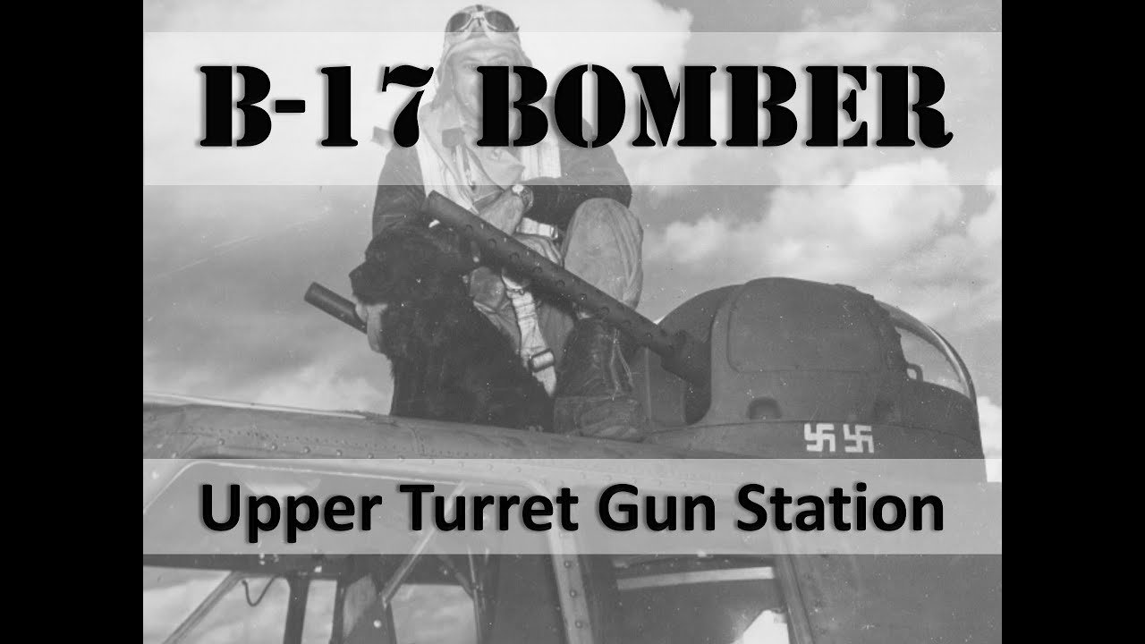 Обзор верхней турельной установки бомбардировщика B-17