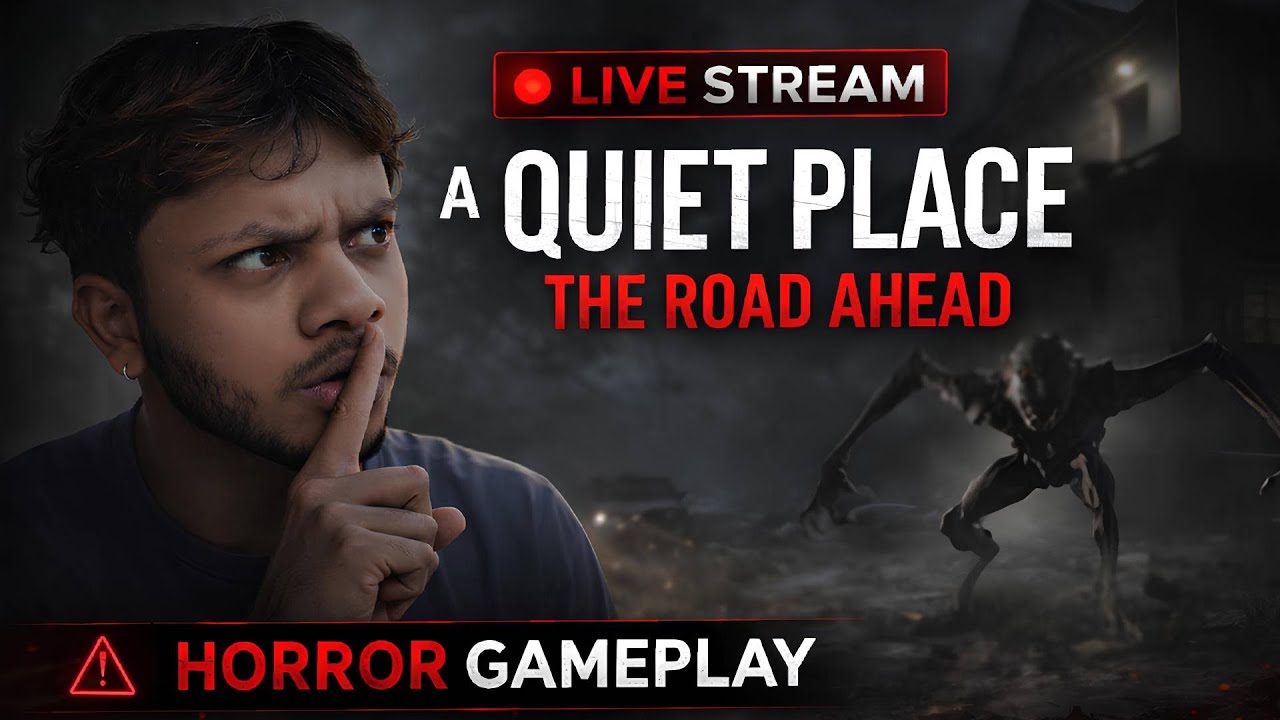 🔴 LIVE NOW | A Quiet Place: The Road Ahead 🩸 Horror Gameplay