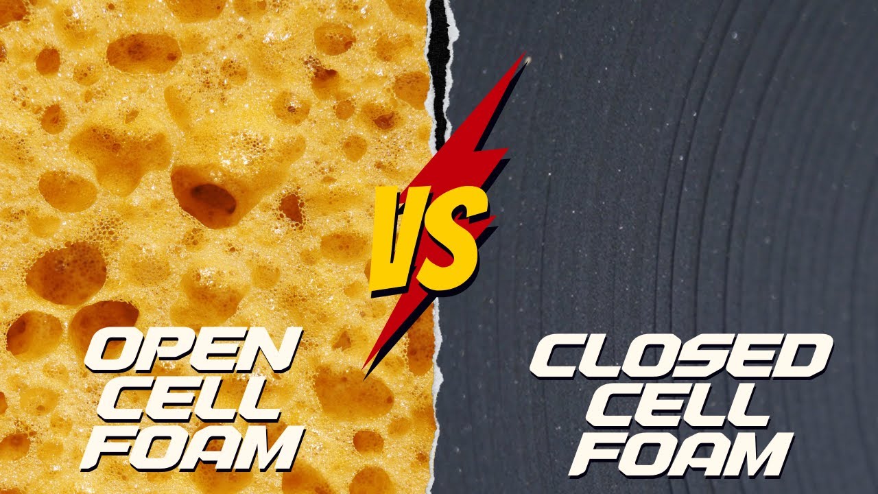 Open Cell vs Closed Cell Foam: What's Best For My Project?