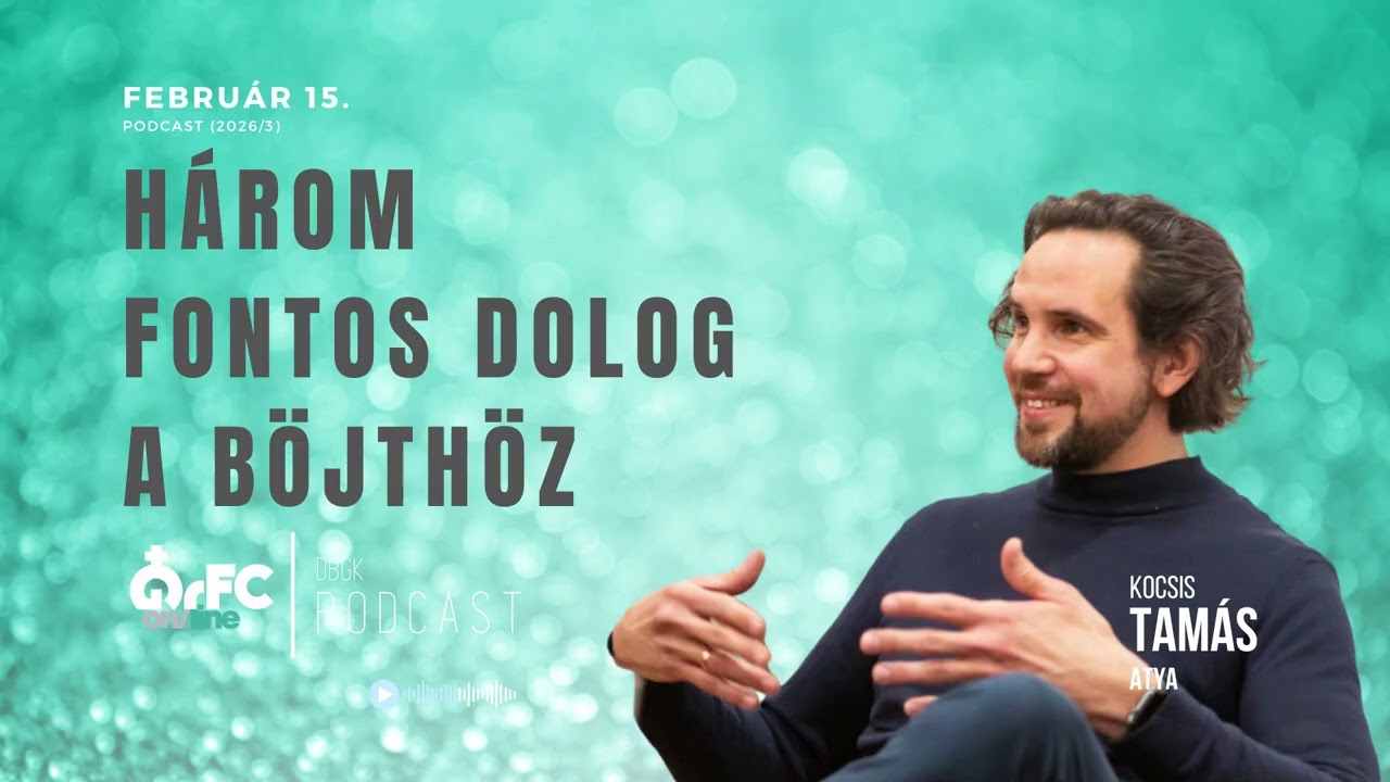 Három fontos dolog a böjthöz (GrFC DBGK 2026/3)