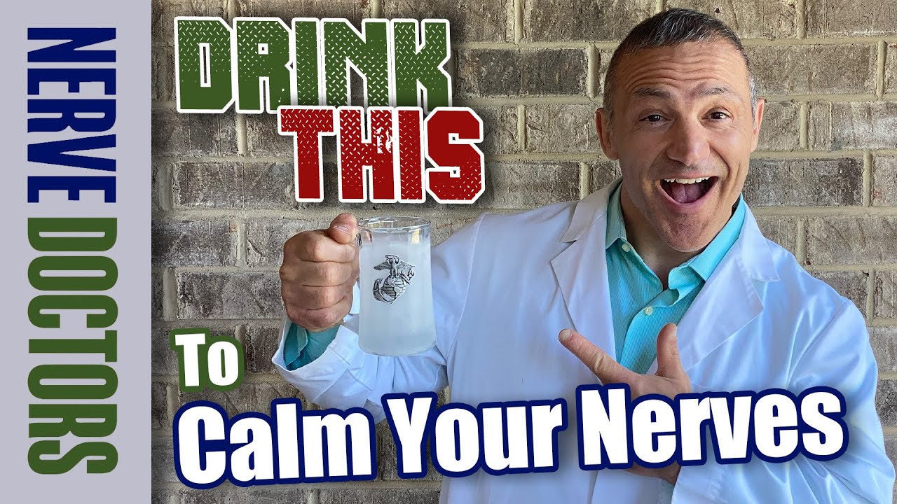 Drink this to calm your nerves - The Nerve Doctors