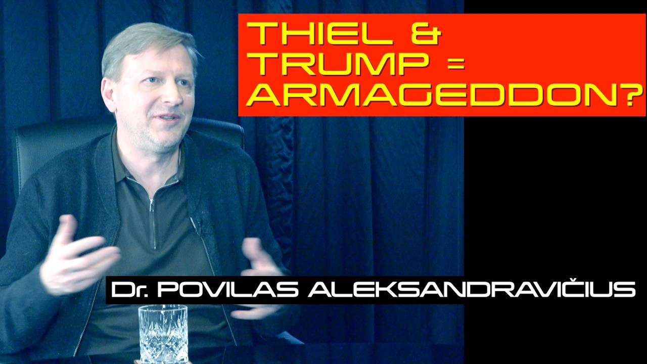 PETER THIEL, TRUMP, ARMAGEDDONAS | Dr. Povilas Aleksandravičius