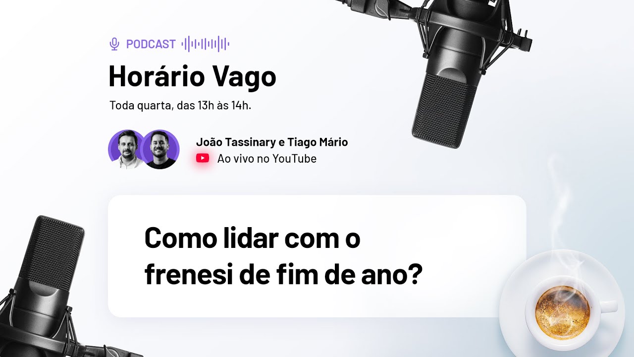 Horário Vago - Como lidar com o frenesi de fim de ano?