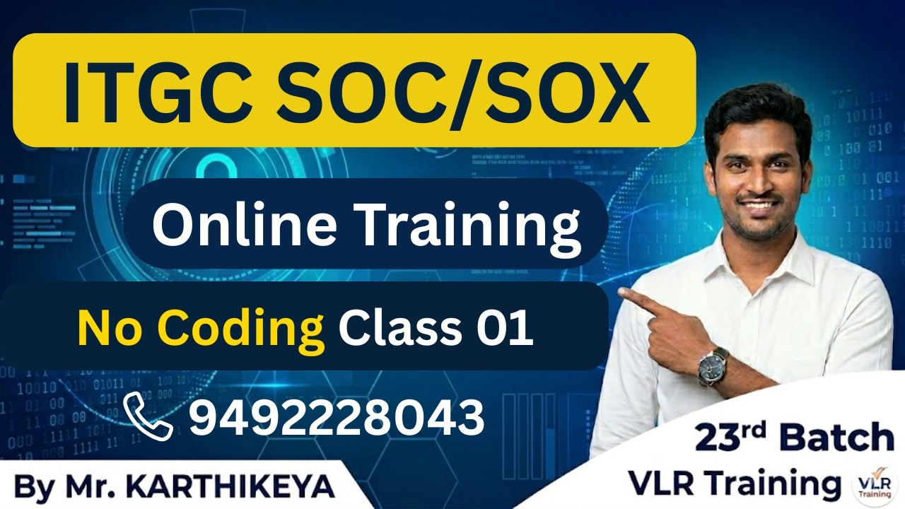 ITGC SOC/SOX Online Training Batch 23 Free Class 01 - Mr. Karthikeya | VLR Training 9492228043