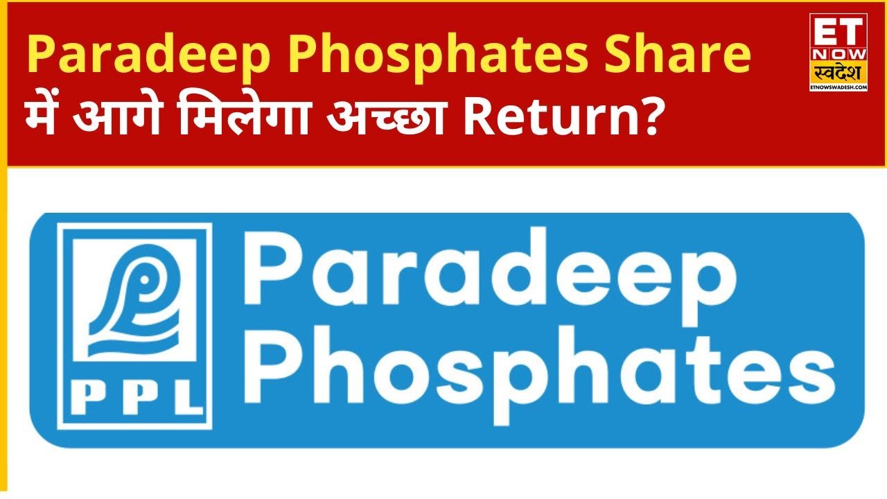 Profit in Paradeep Phosphates and Satin Creditcare Shares, will it continue? | ETNS