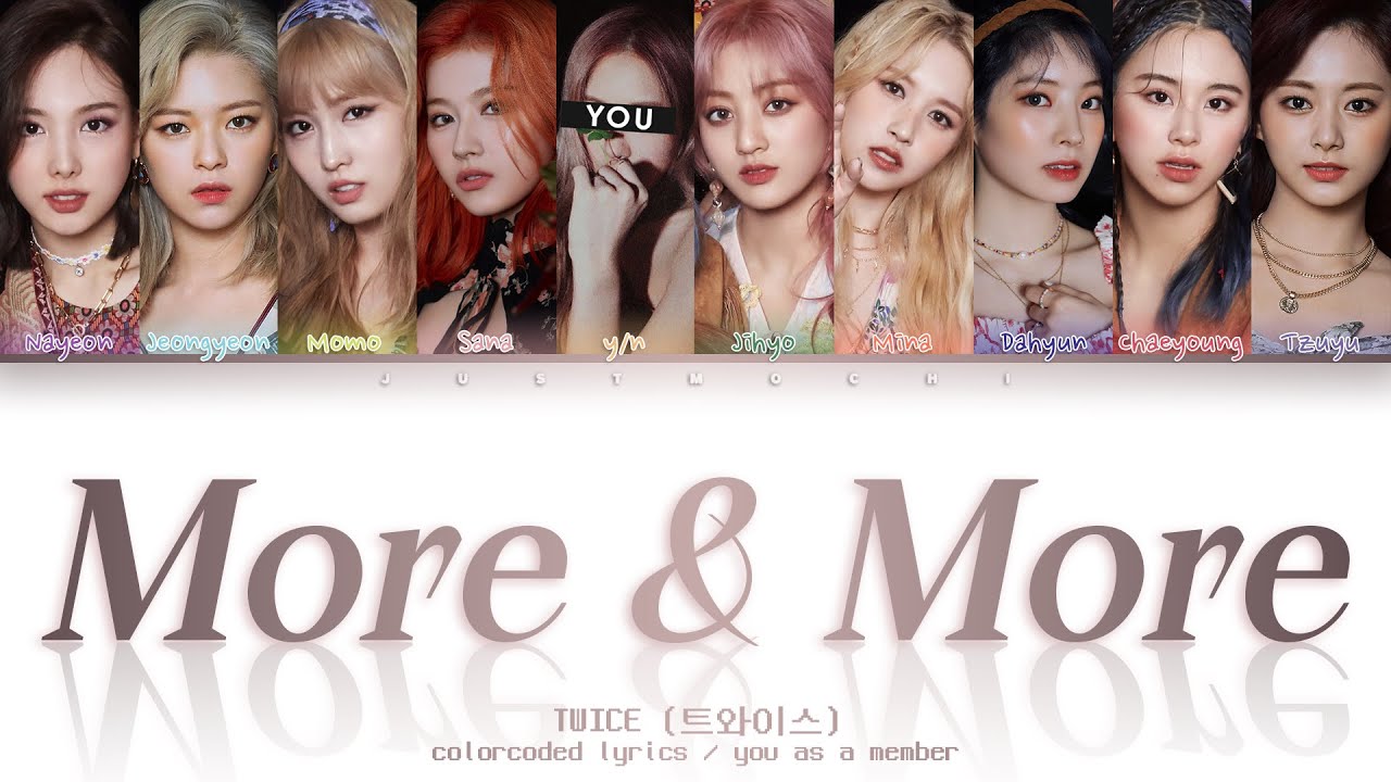 TWICE (트와이스) – ‘More & More’ [10 Members ver.] (Color Coded Lyrics Eng/Rom/가사)