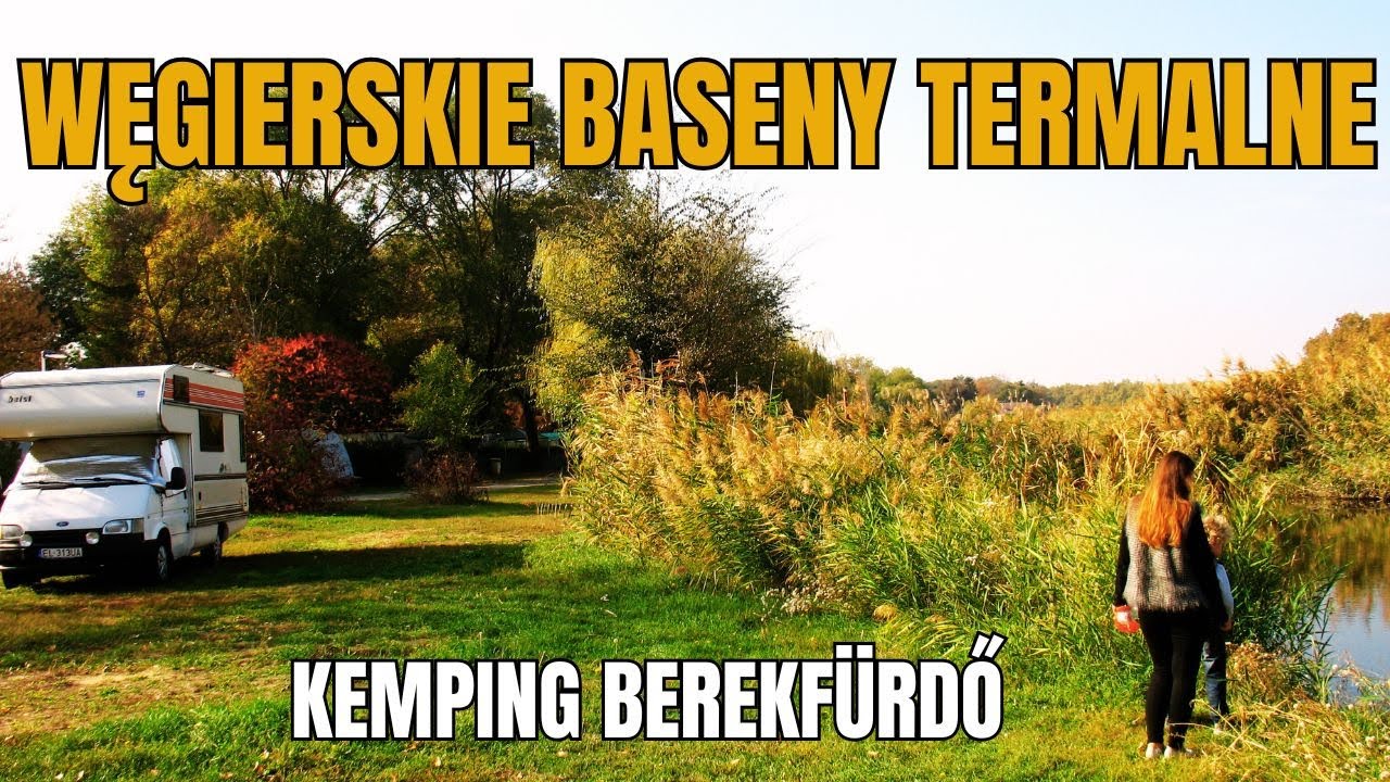 Węgierskie baseny termalne.🏊Największe akwarium słodkowodne w Europie Środkowej🐟 Kemping Berekfürdő