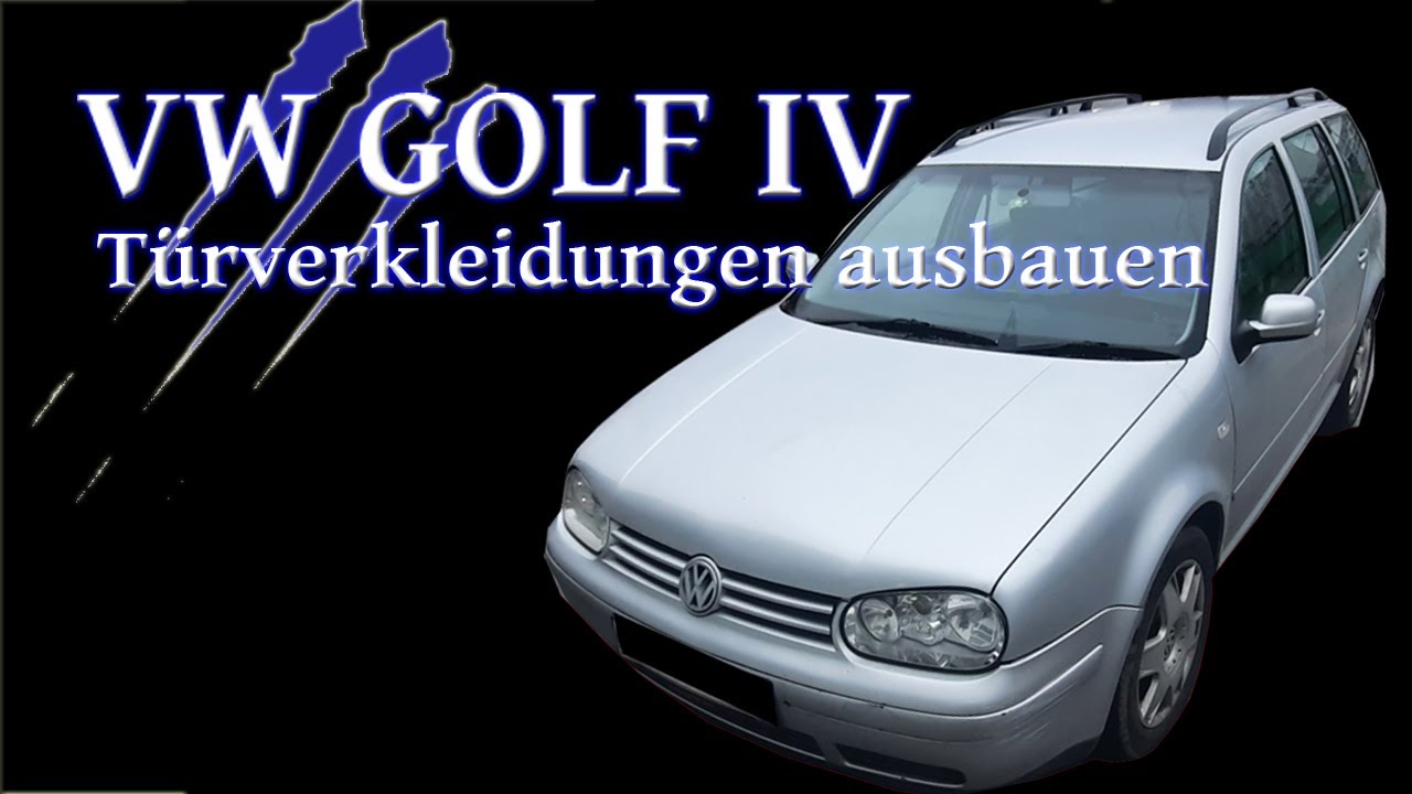 VW Golf 4 Türverkleidung ausbauen (vorne und hinten) - Tutorial