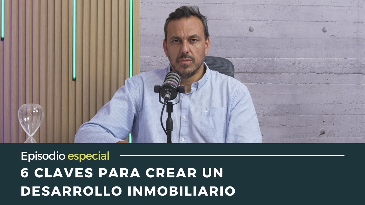 6 claves para crear un desarrollo inmobiliario