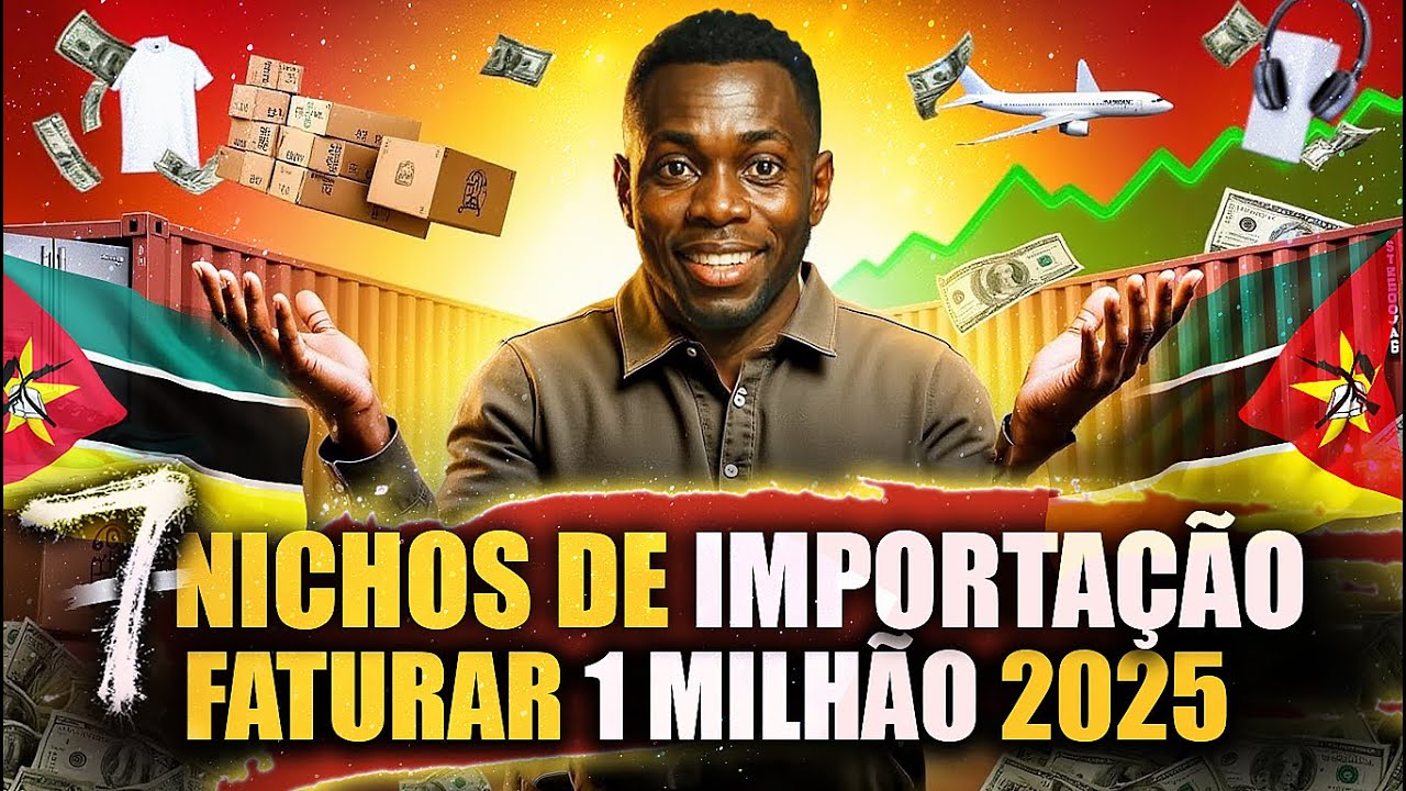 🇲🇿 Os 7 Produtos Mais Lucrativos Para Importar em 2025