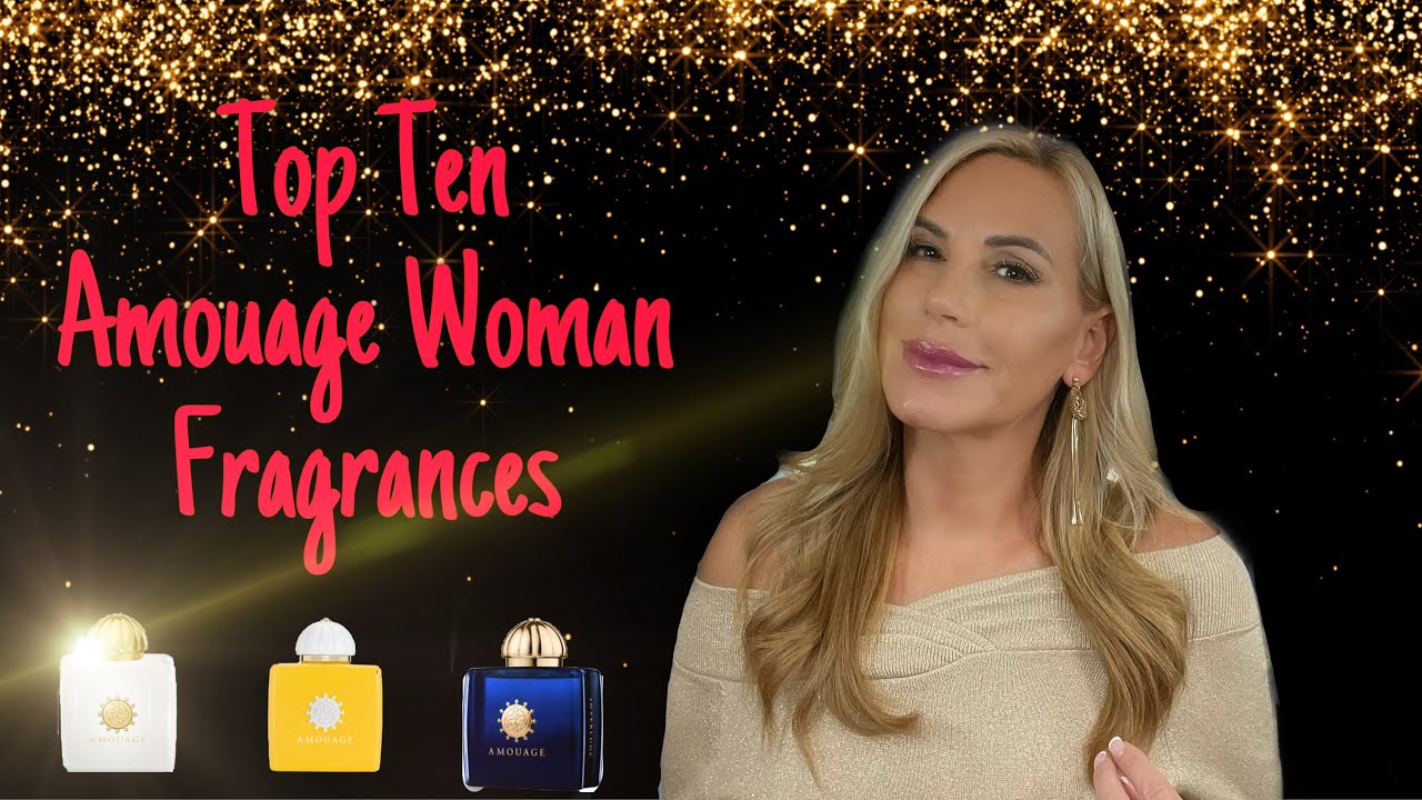 Top Ten Amouage Woman Fragrances | Perfume collection 2021