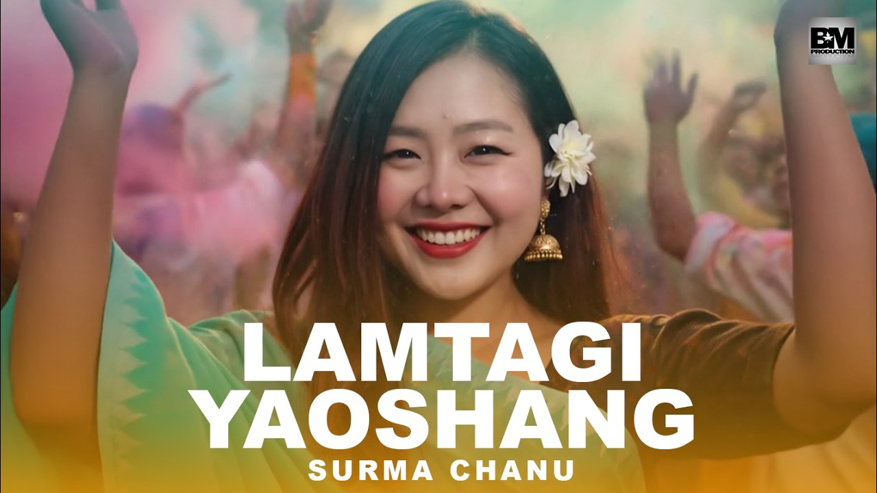 LAMTAGI YAOSHANG - SURMA CHANU I Prod. by B MAISNAM