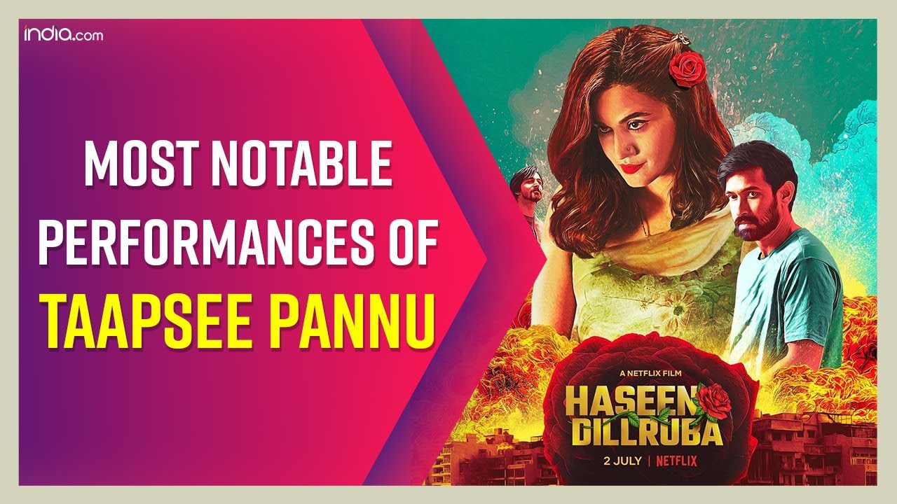 Phir Aayi Haseen Dillruba: Most notable films of Taapsee Pannu till date | Bollywood | Entertainment
