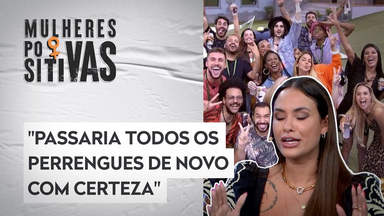 Sarah Andrade fala sobre experi&ecirc;ncia de participar do BBB 21 | Mulheres Positivas