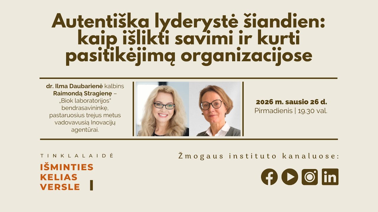 Autentiška lyderystė šiandien: kaip išlikti savimi ir kurti pasitikėjimą organizacijose