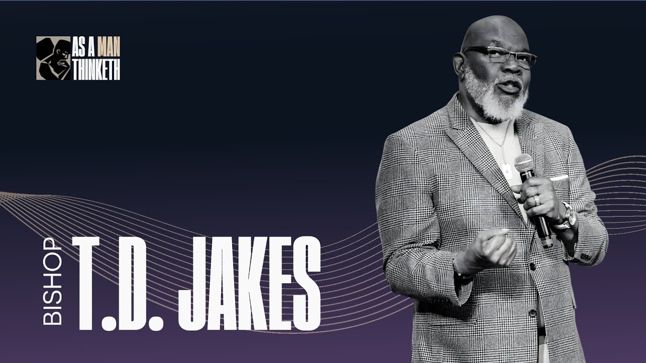 As a Man Thinketh: The Battle of Wits - Bishop T.D. Jakes