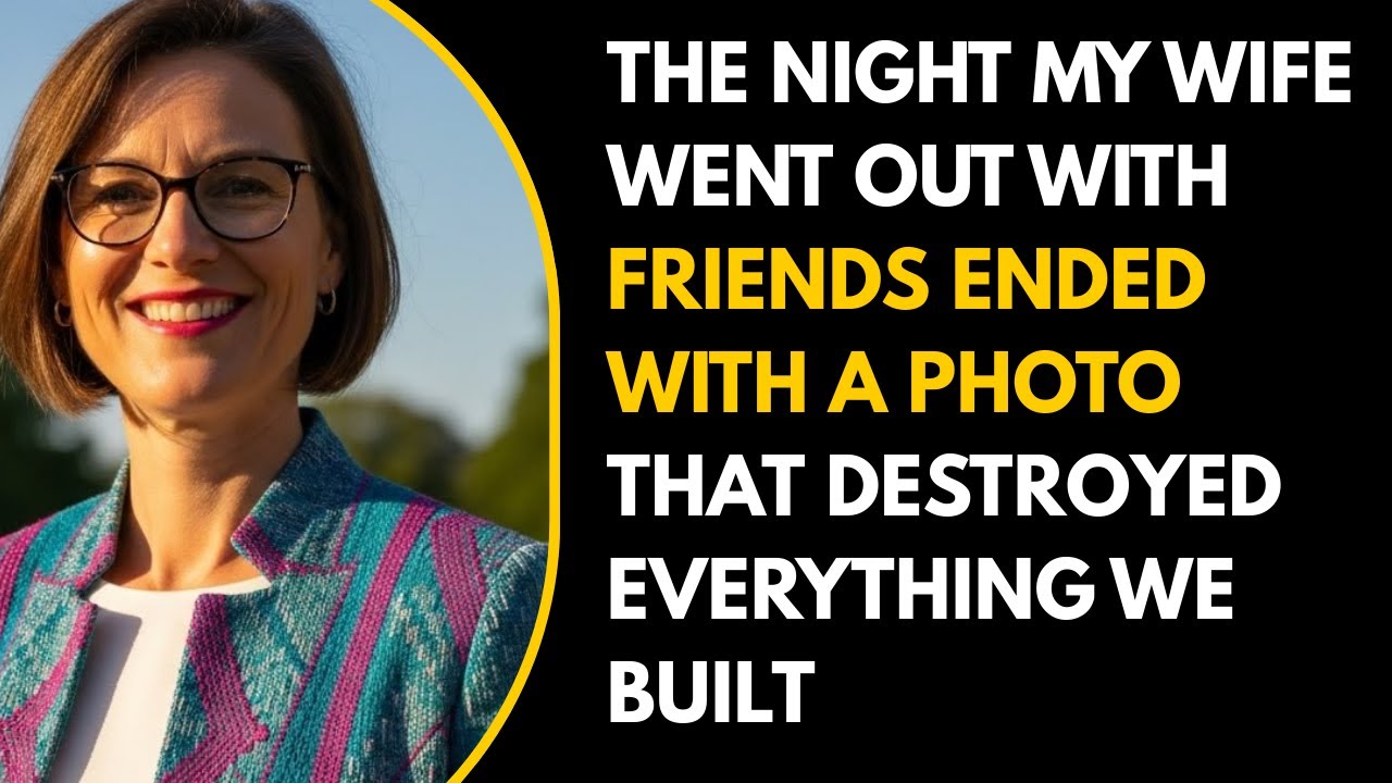 The Night My Wife Went Out With Friends Ended With A Photo That Destroyed Everything We Built