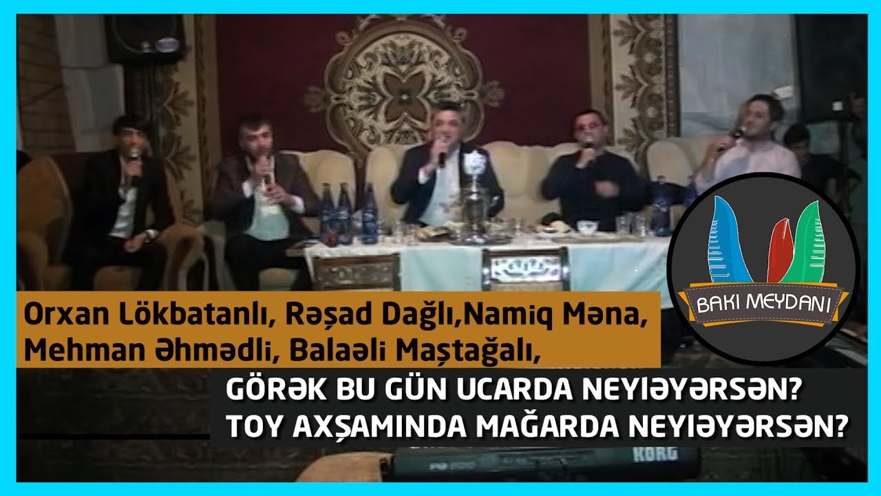Görək bu gün ucarda neyləyərsən - 2018 (Rəşad D, Namiq M, Balaəli M, Orxan L, Mehman Ə)