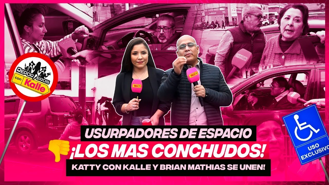 REPORTEROS CON KALLE -USURPADORES DE ESTACIONAMIENTO RESERVADO