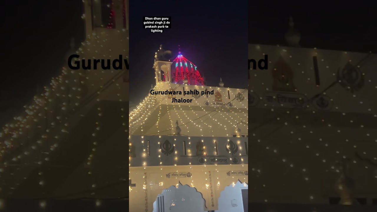 Dhan Dhan guru gobind singh ji de prakash purb te lighting pind Jhaloor 
