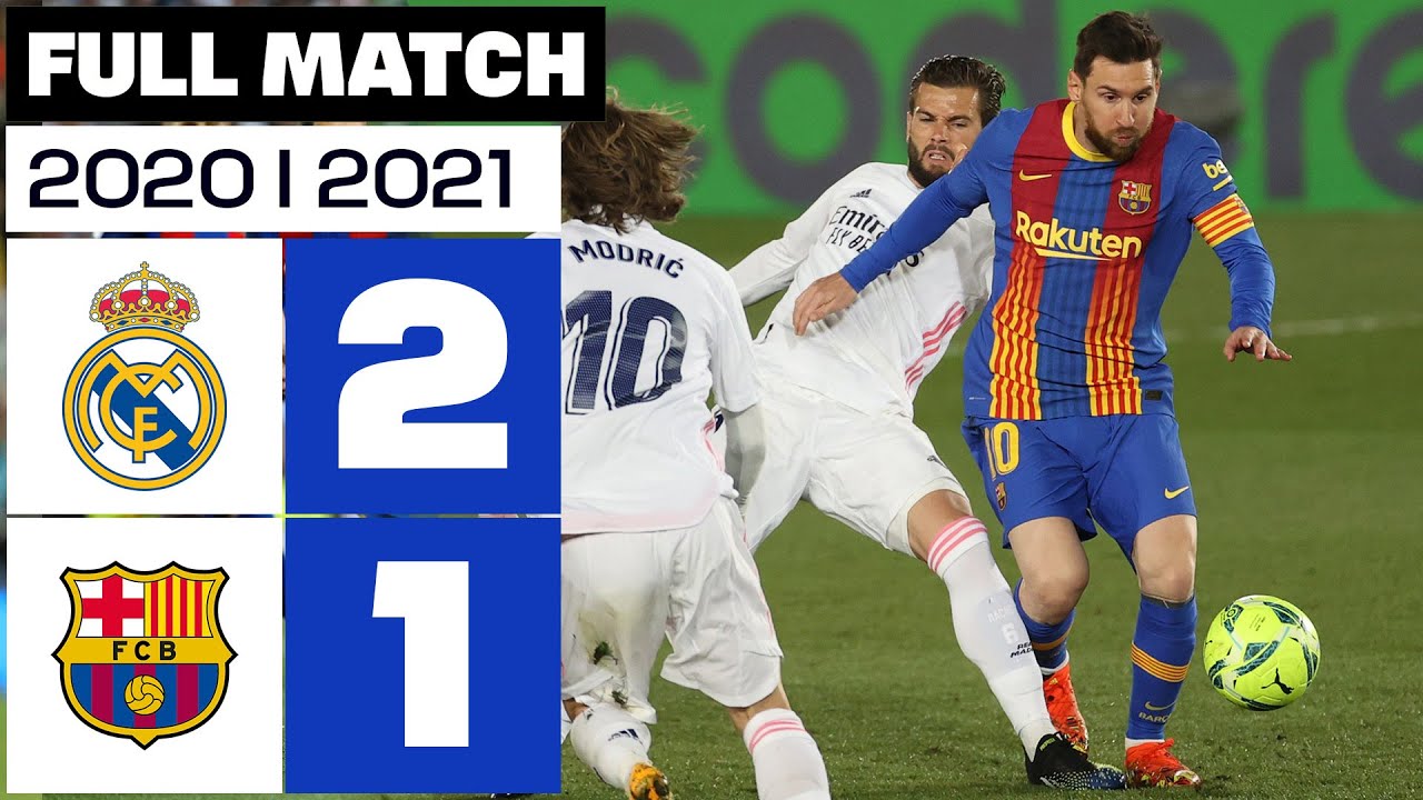 Real Madrid vs FC Barcelona (2-1) J30 2020/2021 - FULL MATCH