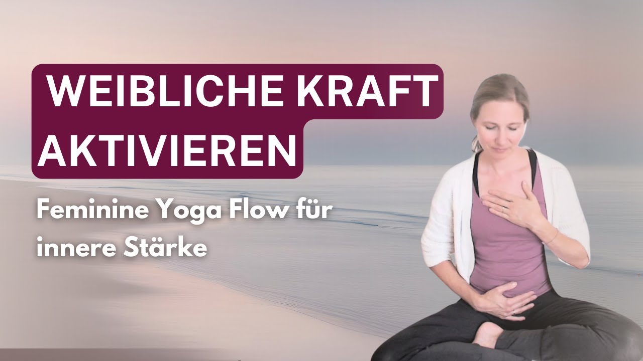 Feminine Yoga Flow – Weibliche Kraft & innere Stärke aktivieren | Für Kinderwunsch & Mamas