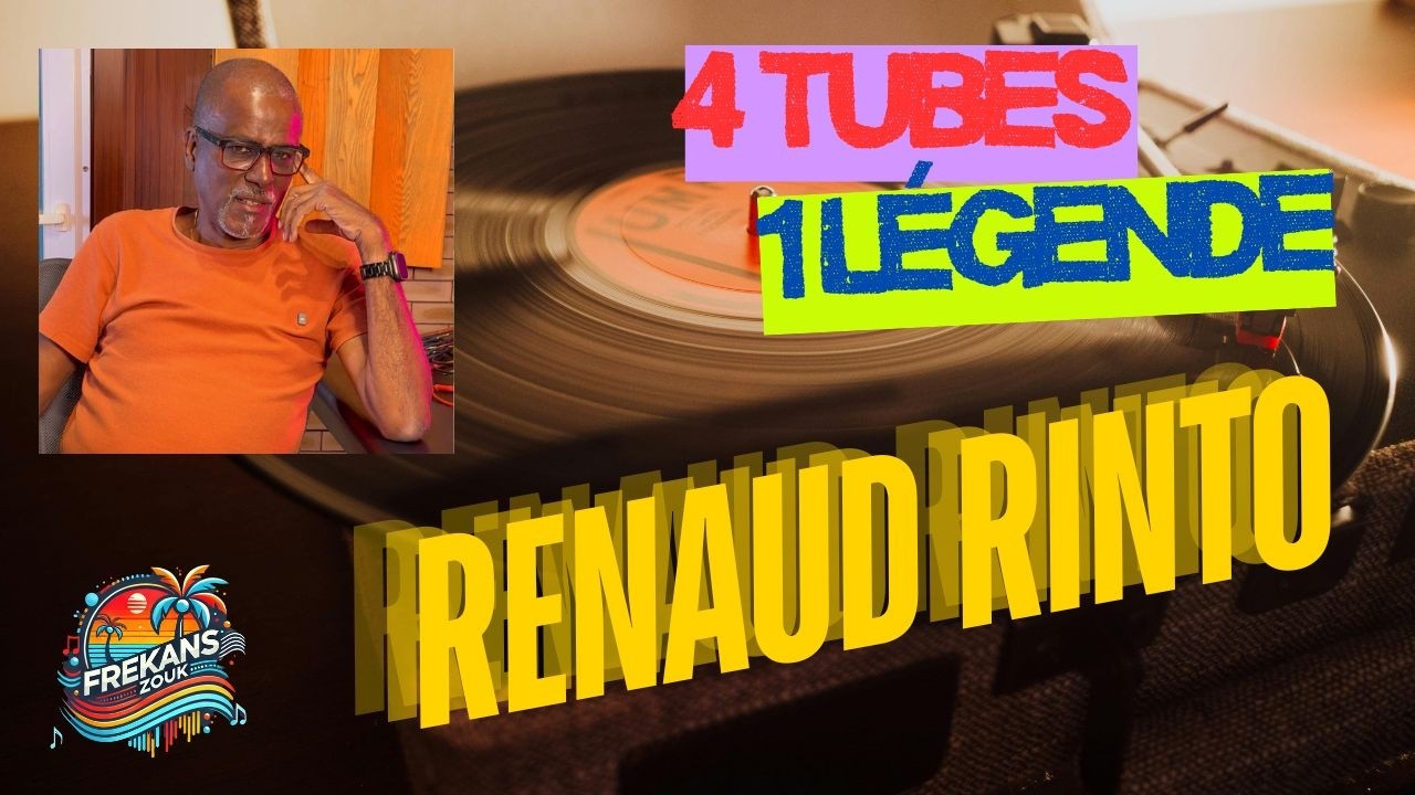 FREKANSZOUK • « 4 TUBE 1 LÉGENDE »: RENAUD RINTO
