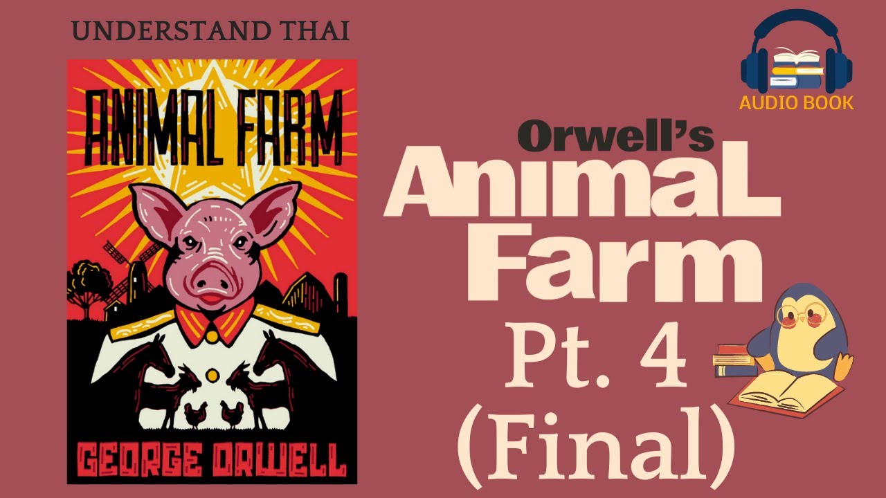 A Thai Audiobook: Animal Farm Pt. 4 (Final) | Advanced Thai | Understand Thai