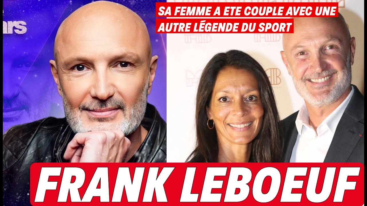 Frank Leboeuf ( DALS ) sa jolie compagne a été en couple avec une autre légende du sport