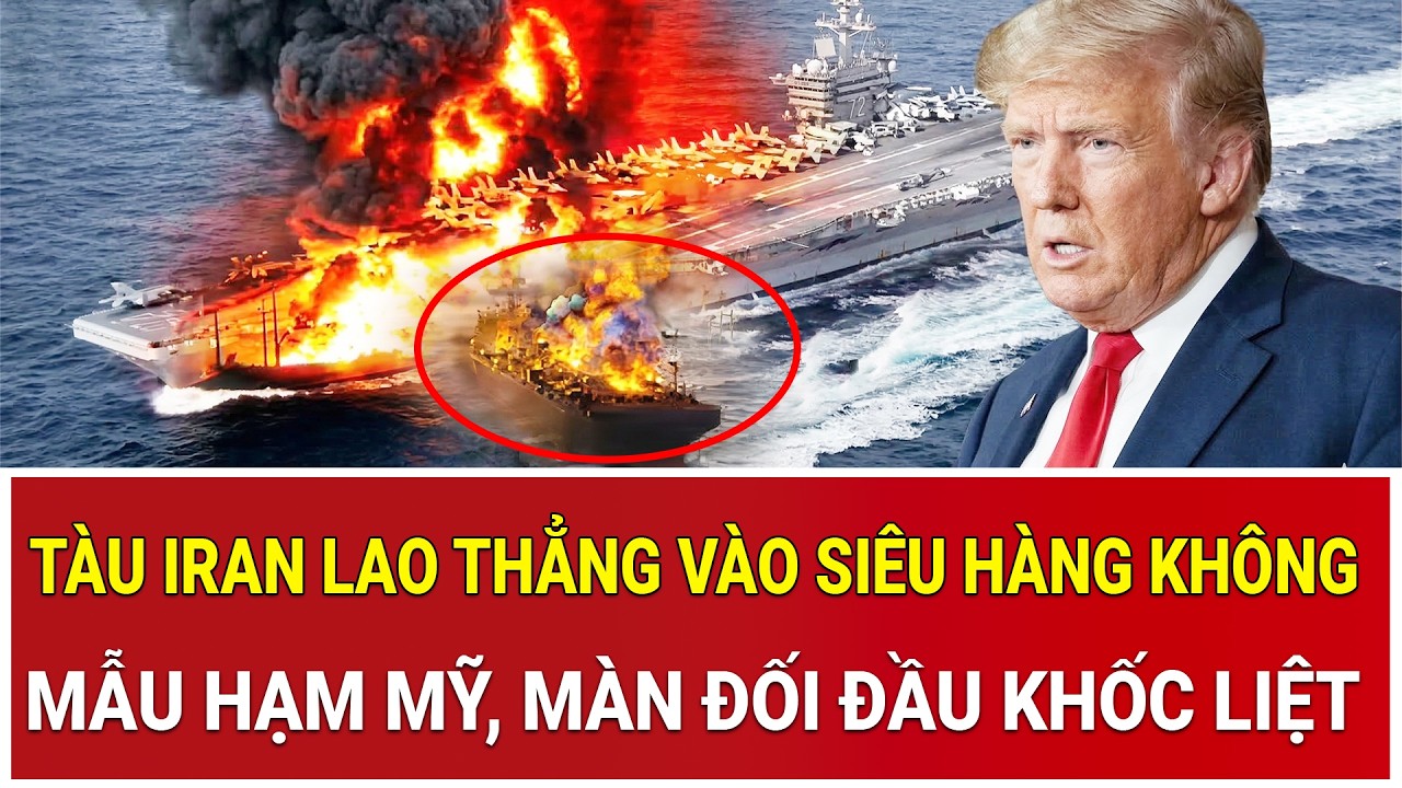 Tâm điểm thế giới 13/3: Tàu Iran lao thẳng vào siêu hàng không mẫu hạm Mỹ, màn đối đầu khốc liệt