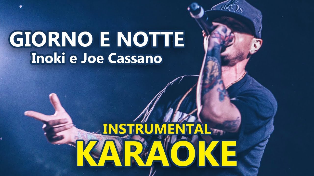 Inoki ft. Joe Cassano: GIORNO E NOTTE (Karaoke - Instrumental)