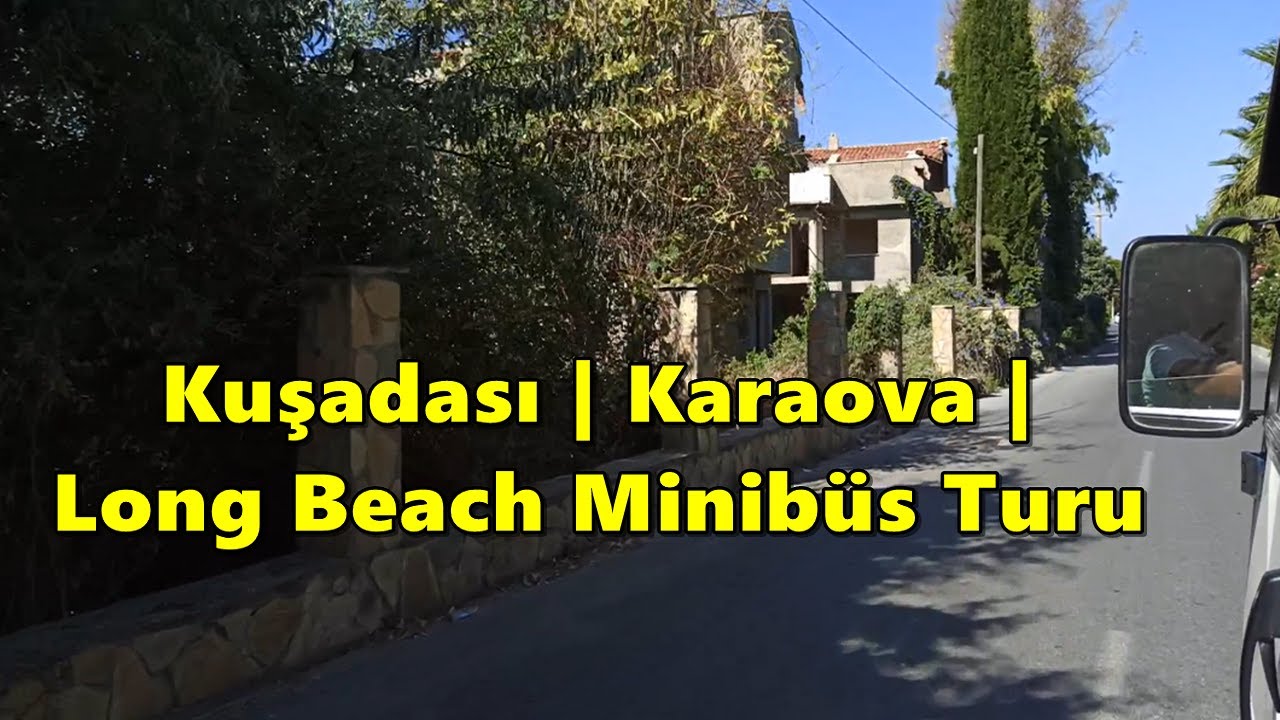 #kuşadası #karaova Kuşadası | Karaova | Long Beach Minibüs Turu