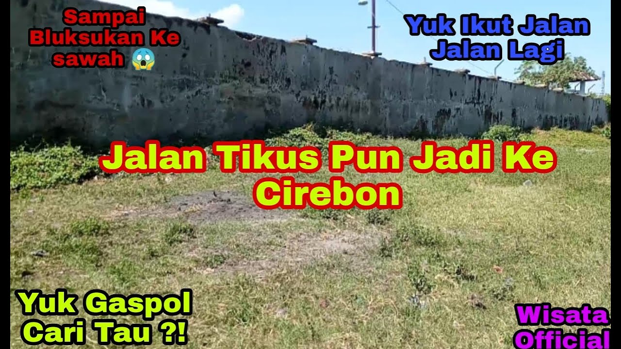 Strek Jalan Tikus Menuju Kota Cirebon || Flog Wisata Official