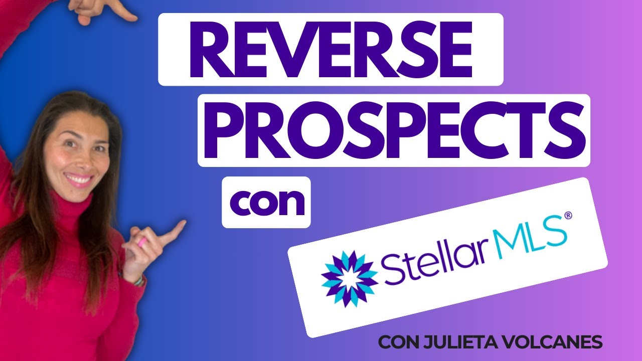 Reverse Prospecting Paso a Paso para Agentes Inmobiliarios Stellar MLS