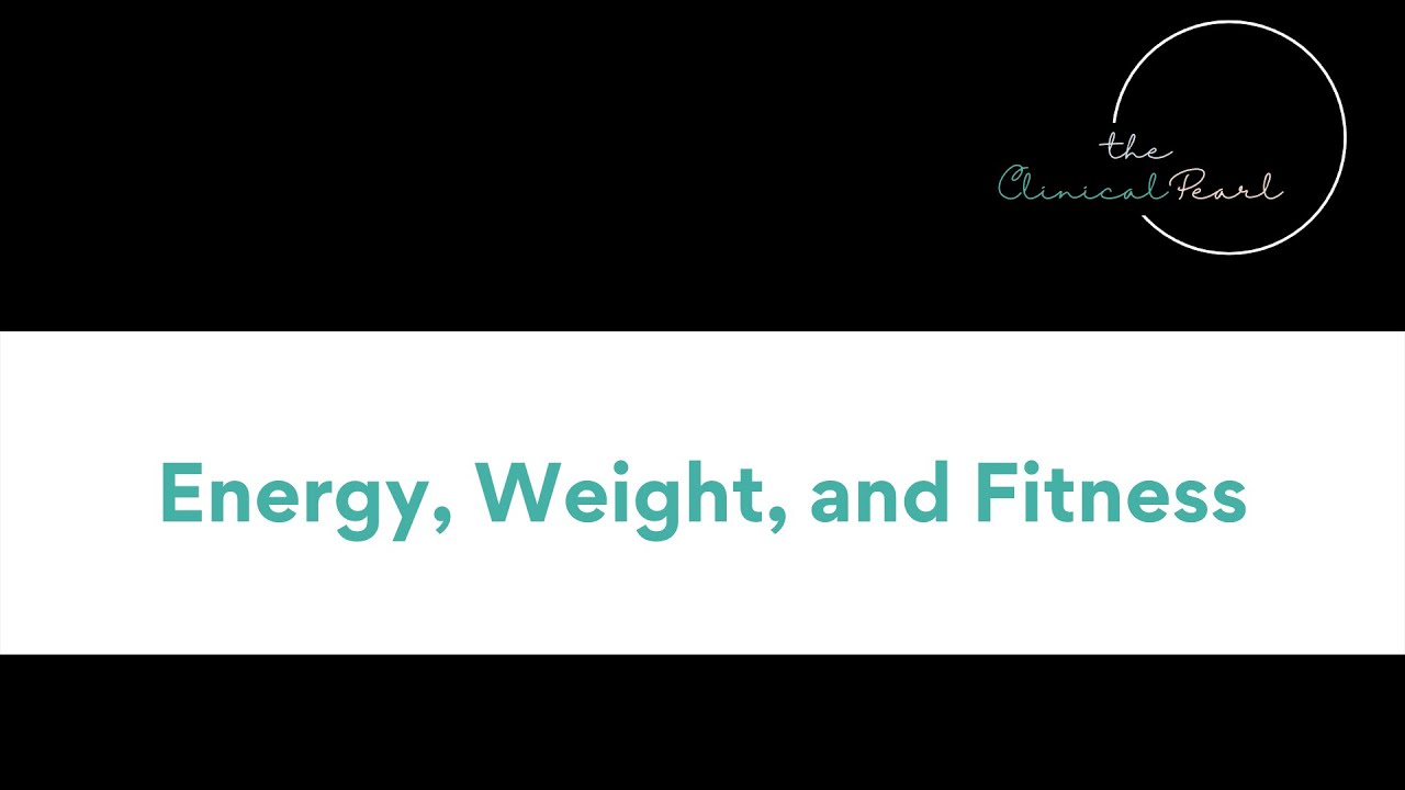 Energy, Weight, and Fitness (Nutrition Course Lecture)