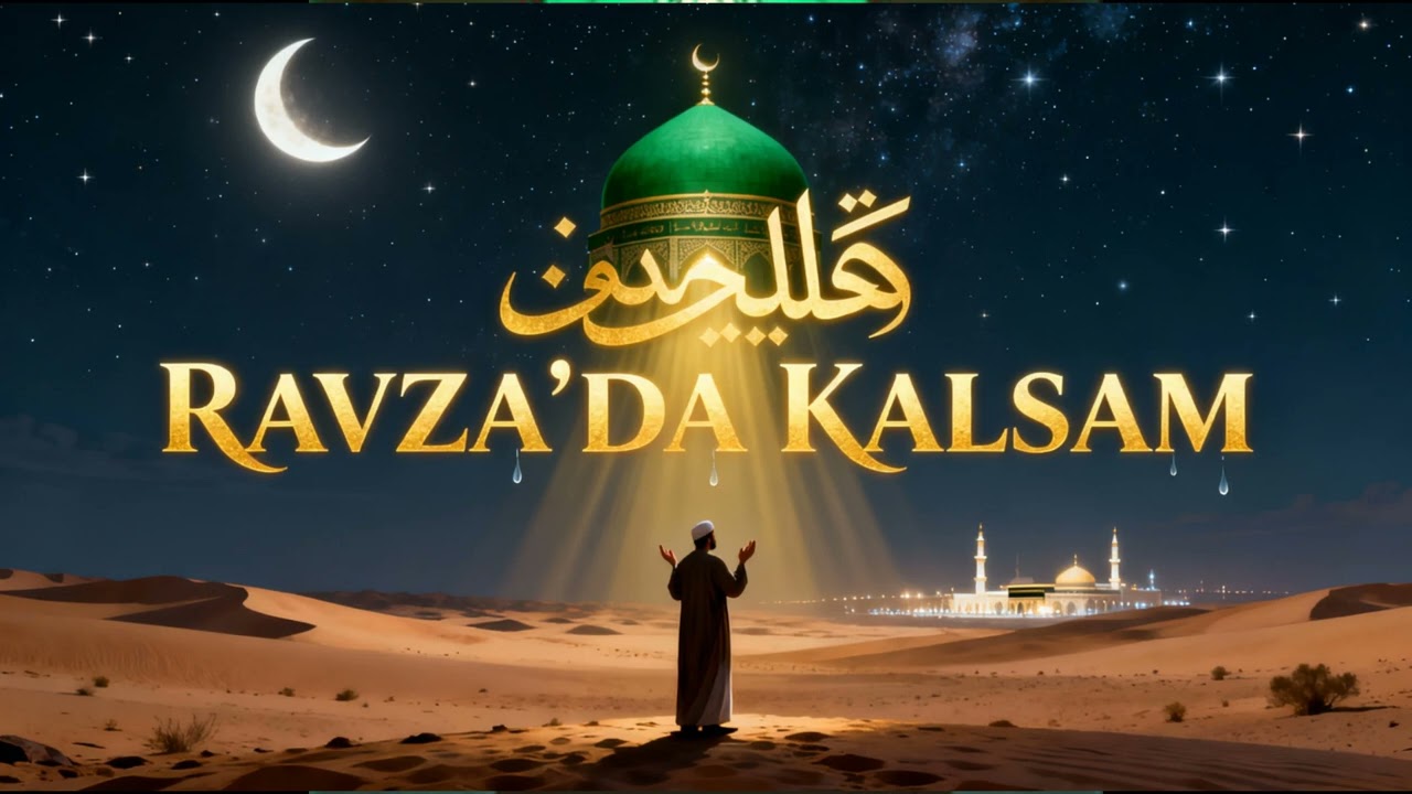 Ravza’da Kalsam – Ağlatan İlahi  Medine Hasreti  Hüzünlü Tasavvuf
