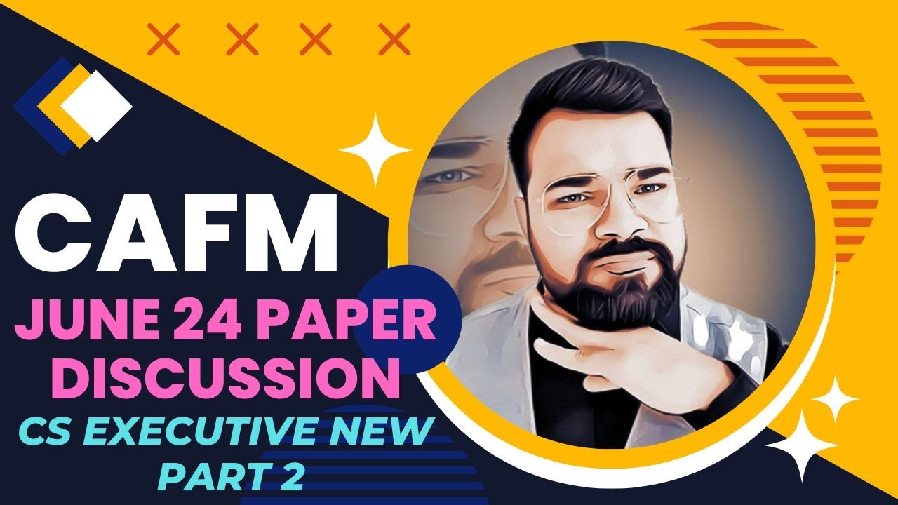 CAFM JUNE 24 PAPER PART 2 | CS EXECUTIVE NEW SYLLABUS