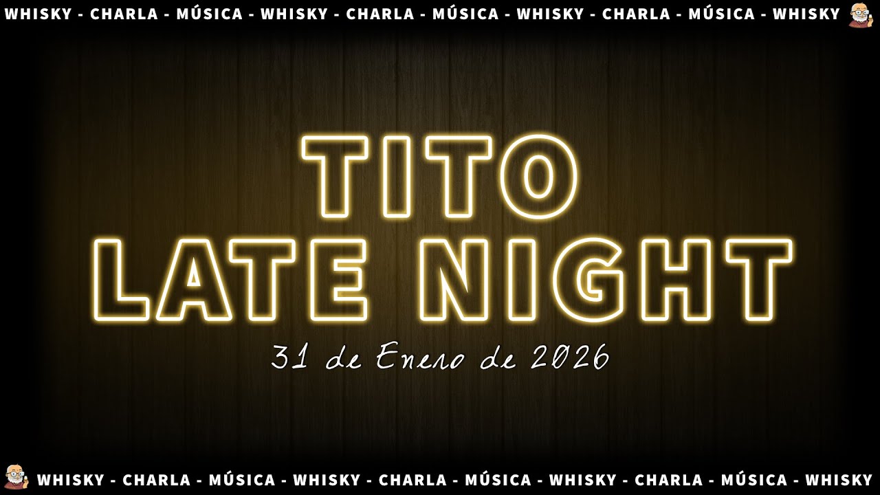 TITO LATE NIGHT🌃 Whisky, charla, música y lectura 🥃 31-1-26 | Tito Whisky