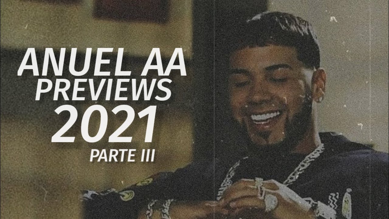 ANUEL AA - (PREVIEWS PARTE 3) (ÁLBUM DE TRAP)(FEATURINGS)(PROXIMOS TEMAS) - 2021
