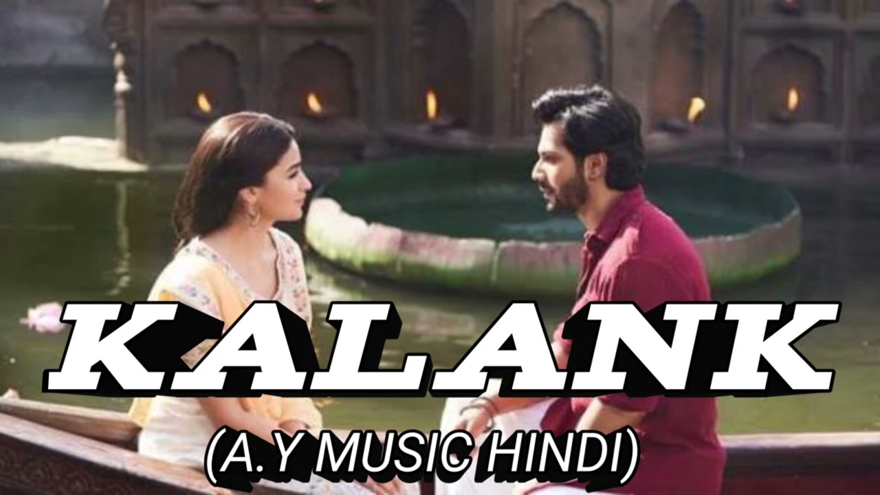 Kalank song [A.Y MUSIC HINDI]#trending #bollywoodsongs #hindisong #music #love 