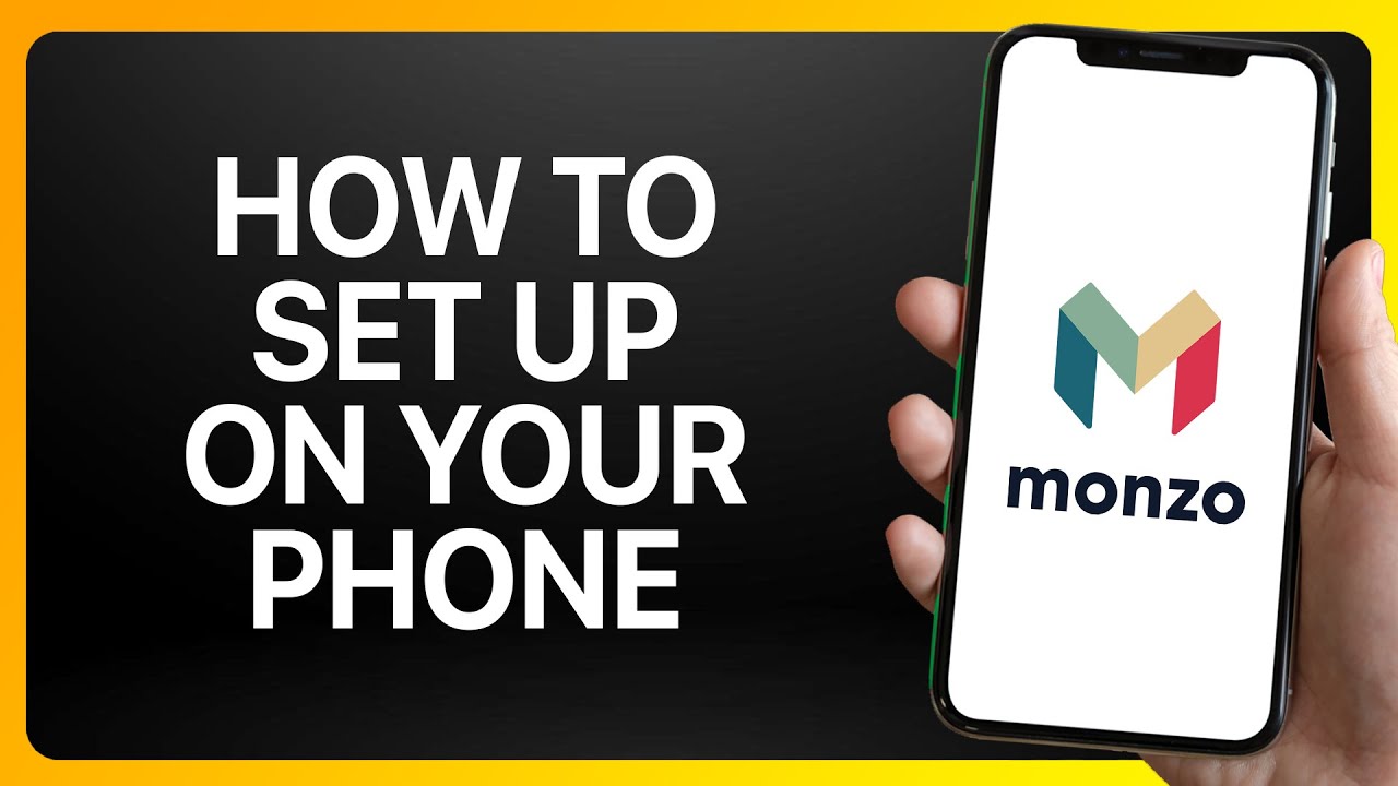 How To Set Up Monzo Bank App On Your Phone Tutorial