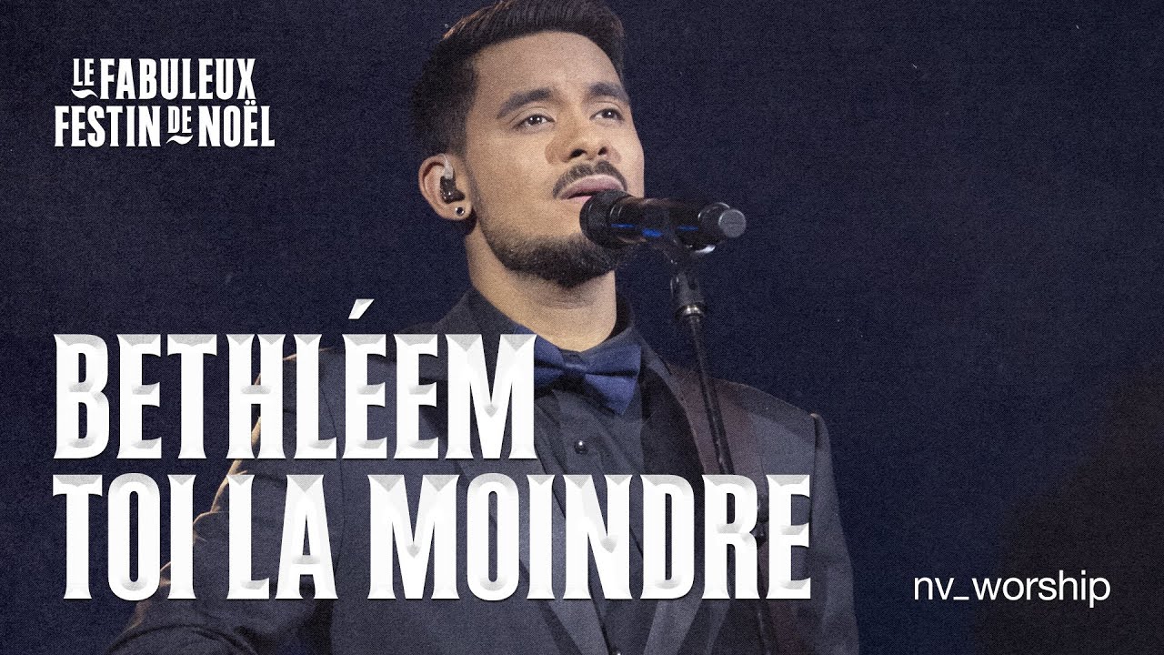 Bethl&eacute;em toi la moindre | Chanson de No&euml;l | NV Worship
