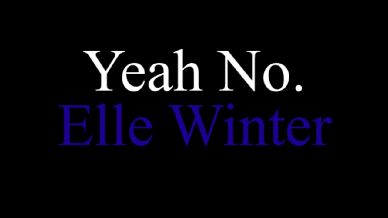 Elle Winter - Yeah No (lyric)