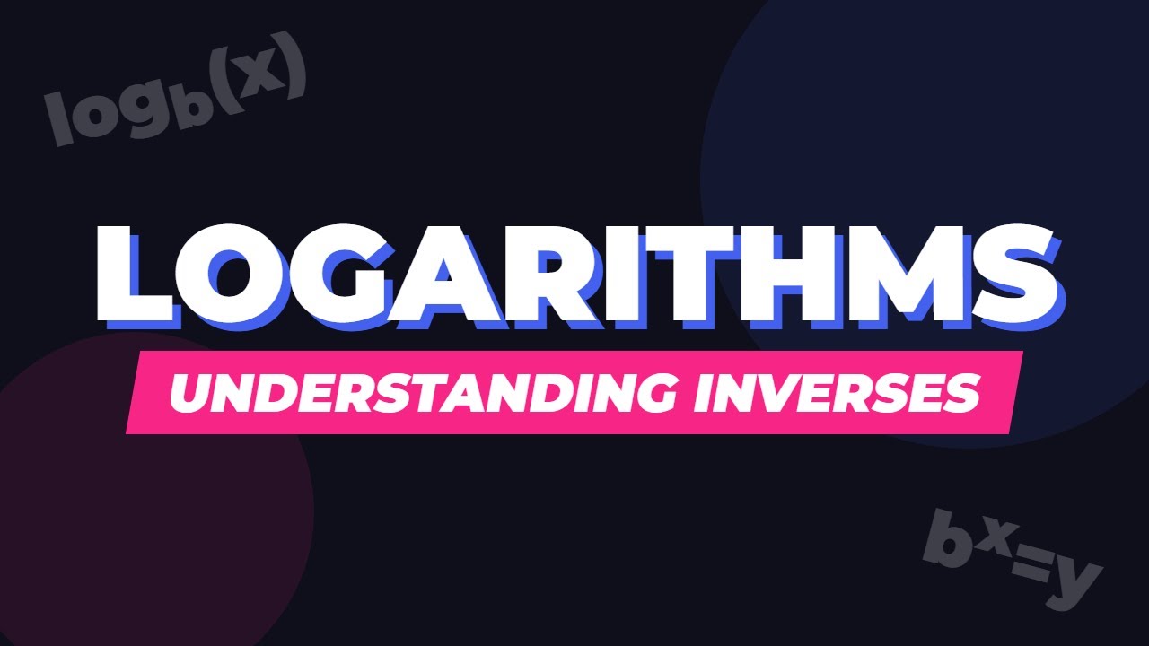Logarithms Explained Simply: The Inverse of Exponentials
