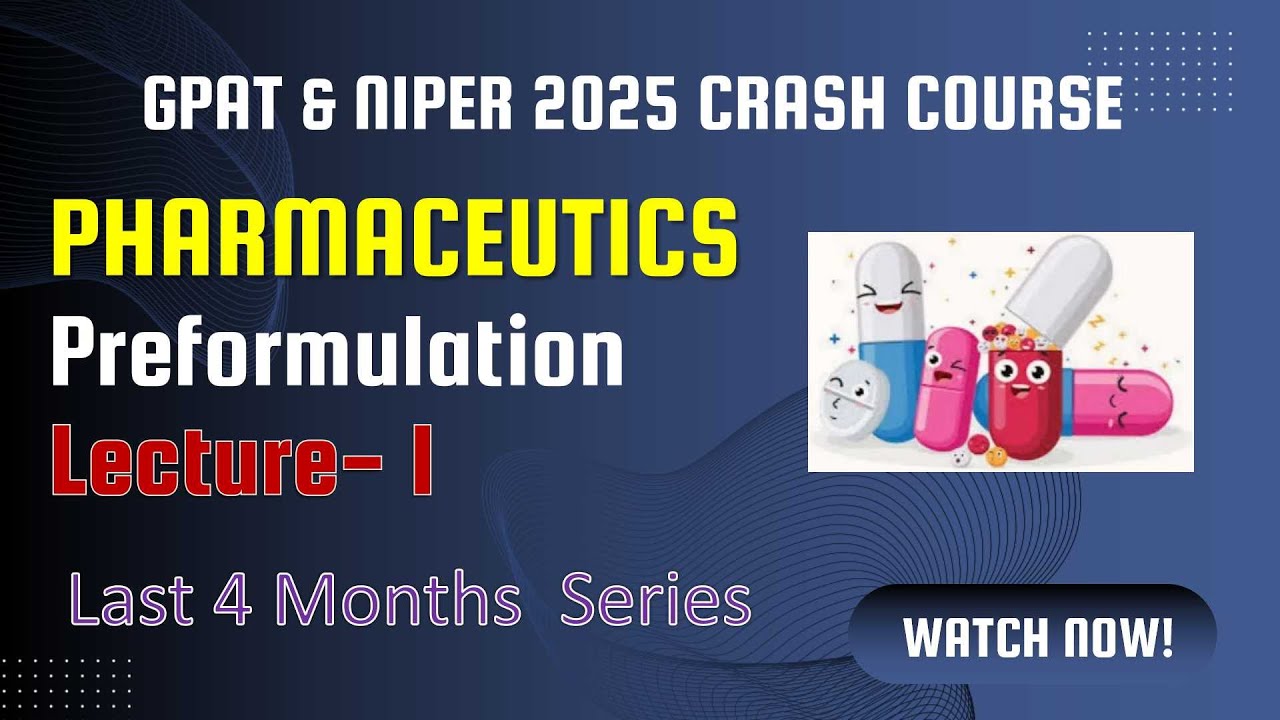 01 Preformulation | Lecture-1 || PHARMACEUTICS || GPAT & NIPER 2025 Free Crash Course #growuppharma