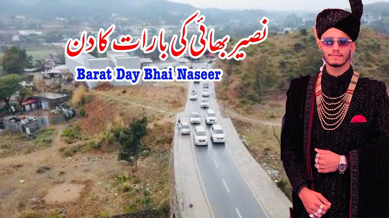 Barat Day Bhai Naseer||Naseer Bhai Ke Barat Ka Din||New video||Apna pyara Barkha||2025||