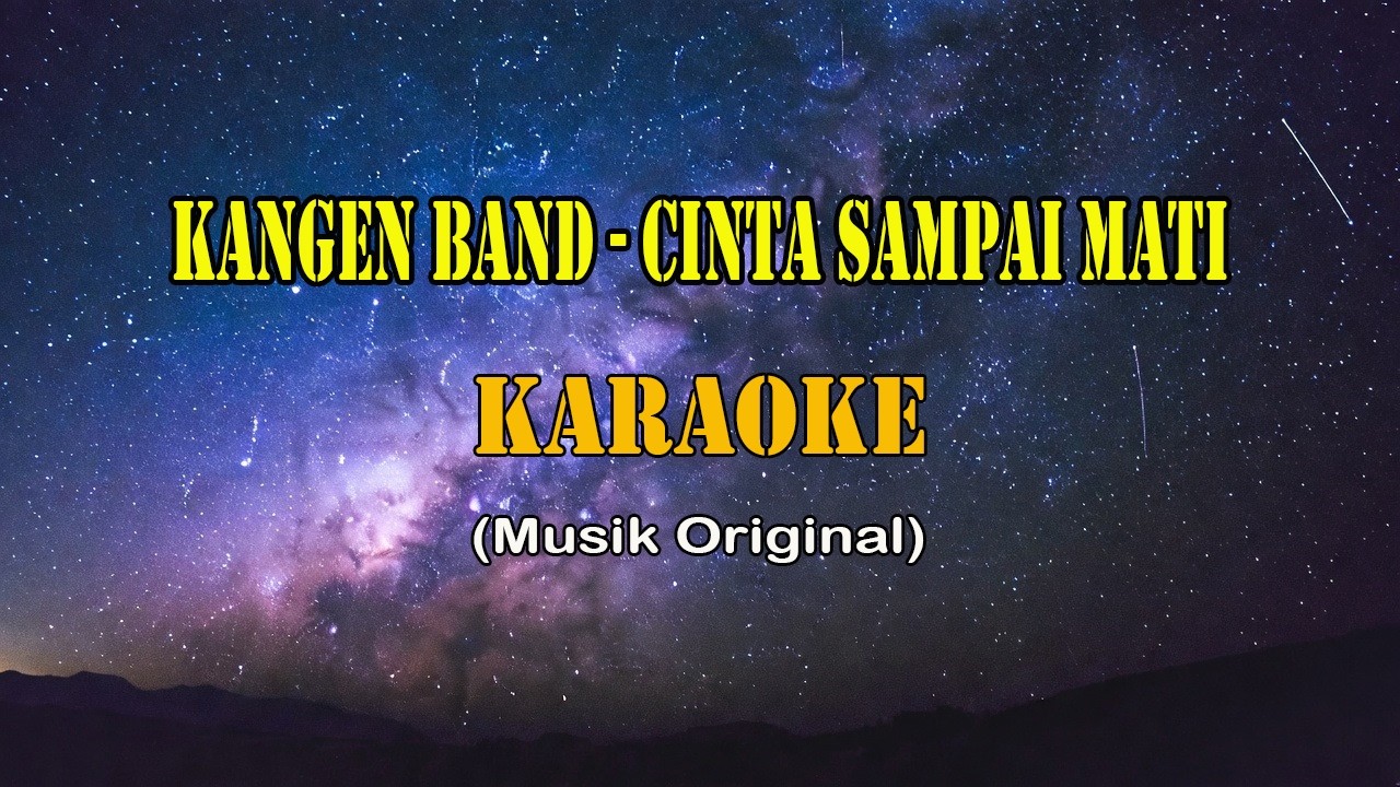 Cinta Sampai Mati - Kangen Band (KARAOKE)